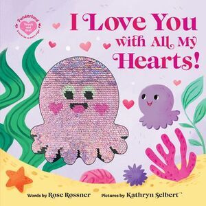 I Love You with All My Hearts! -- Rose Rossner